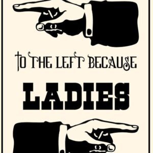 HHU038 - Ladies Are Always Right - 8"x14"