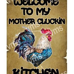 Rustic sign with rooster welcoming to kitchen.