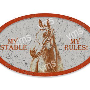 A humorous sign with a horse saying 'My Stable, My Rules!'