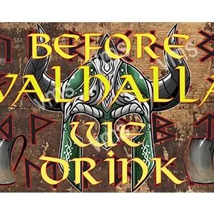 A medieval-themed poster with the text 'Before Valhalla We Drink' over a Viking helmet and shields.