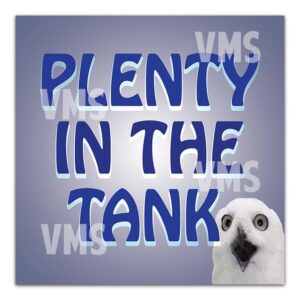 A white bird with the text 'PLENTY IN THE TANK' in bold blue letters.