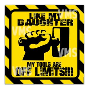 Warning sign about a father's protective limits with tools.