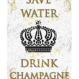 Vintage poster urging to save water and drink champagne instead.