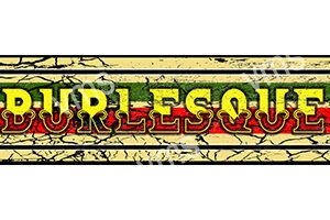 Vintage Burlesque sign with distressed yellow and red lettering.