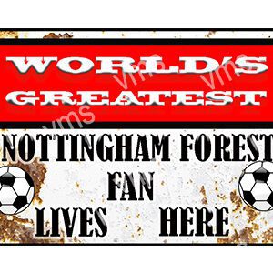 Sign declaring a Nottingham Forest fan's pride.