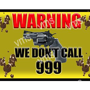 Warning sign stating 'We don't call 999' with a gun and bullet holes.