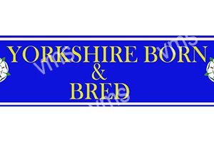 Blue sign with yellow text "YORKSHIRE BÖ & BRED".