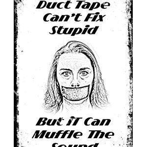 A woman with duct tape over her mouth and a humorous caption.