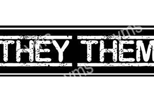 HHU0828B THEY THEM 18"X4.5"