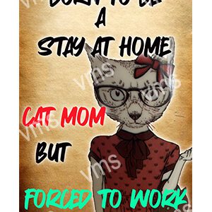 A cat with glasses and a polka-dot shirt and text about a cat mom forced to work.