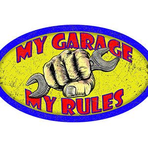 MYG002 - My Garage My Rules - 14"x8"