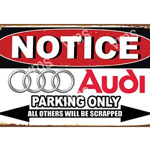 Humorous Audi-only parking notice with a threat to scrap other cars.