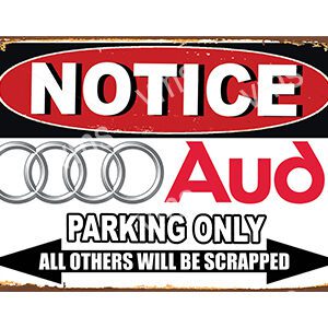 Notice sign for Audi parking only, others will be scrapped.