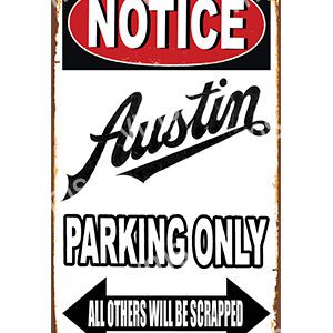 Vintage Austin parking sign with a warning for others.