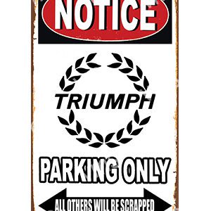 Triumph parking only sign with a warning about scrapping others' vehicles.