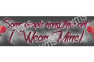 Artistic text with the phrase 'Some people hang their Wear Mine'.