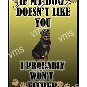 A humorous dog sign stating if the dog dislikes you, it probably won't fetch.