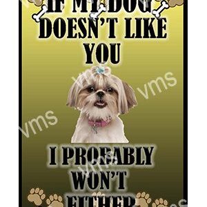 Funny sign with a dog saying it won't like you if it doesn't.