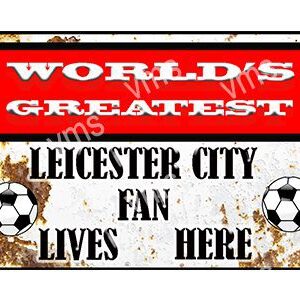 Rustic sign declaring a Leicester City fan's presence.