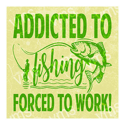 Funny fishing-themed quote about work.