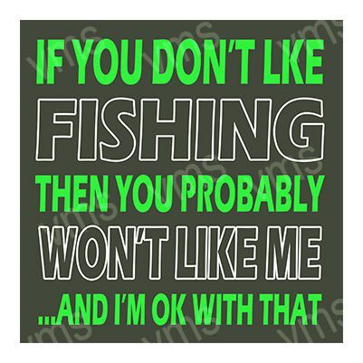 A humorous fishing-themed quote in green and white text on black.