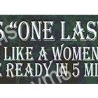 Humorous sign about women's readiness time.