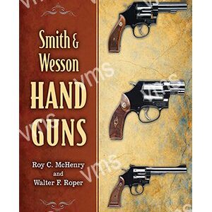 Cover of a book titled 'Smith & Wesson Hand Guns' with images of three revolvers.