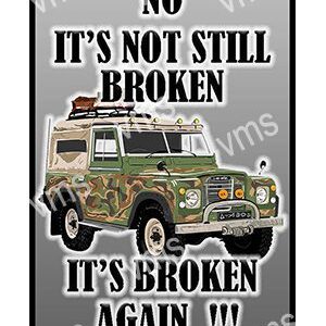 Humorous sign with a rugged Land Rover and witty broken vehicle message.
