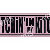 HHU016-No-Bitching-In-My-Kitchen-18x4.5-1