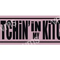 HHU016-No-Bitching-In-My-Kitchen-18x4.5-2-jpg