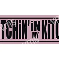 HHU016-No-Bitching-In-My-Kitchen-18x4.5-2-jpg.webp