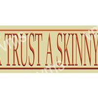 HHU017-Never-Trust-A-skinny-Cook-18x4.5-1