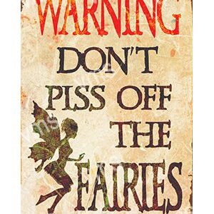A vintage sign warning not to anger fairies with a fairy silhouette.