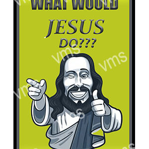 Illustration of Jesus with thumbs up and text asking "What Would Jesus Do???"