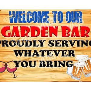 A garden bar sign welcoming visitors with a humorous message.