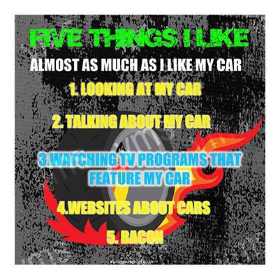 A humorous list titled 'Five Things I Like,' emphasizing a love for a car.