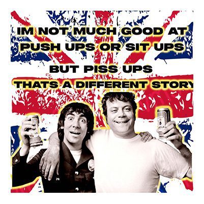 Humorous image about push-ups, sit-ups, and pissing up.