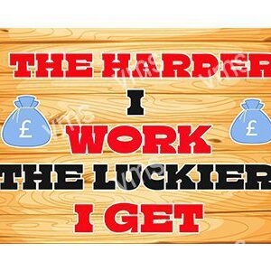 HHU099-THE-HARDER-I-WORK-12X8-WEB
