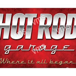 A vintage-style sign reading 'Hot Rod Garage' with the tagline 'Where it all began'.