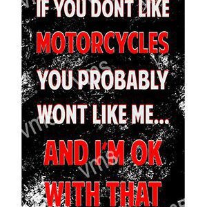 MBH001-If-you-Dont-Like-Motorcycles-8x12-1