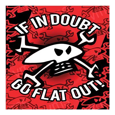 A skull and crossbones with text saying 'If in doubt, go flat out!'.