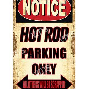 Vintage-style sign for hot rod parking only, others will be scrapped.
