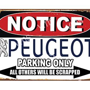A notice sign for Peugeot parking only with a warning.