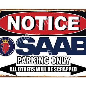 Notice sign for Saab parking only, warning others will be scrapped.