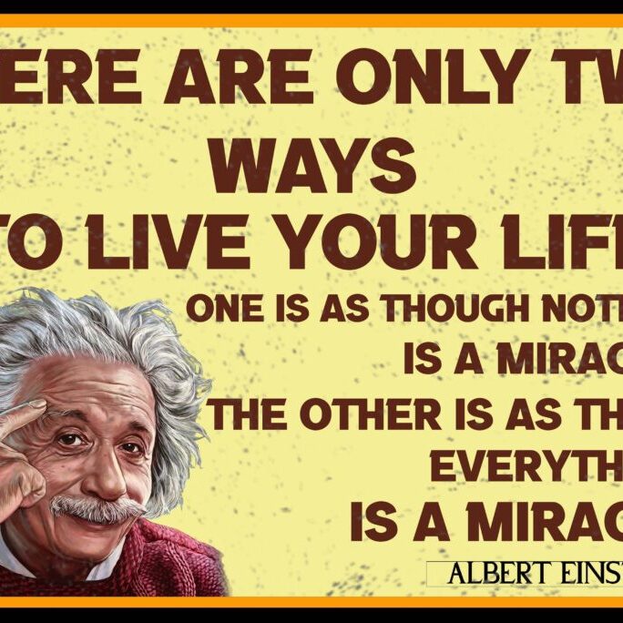Inspirational quote with Albert Einstein's image about life and miracles.